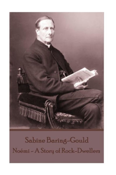 Sabine Baring-Gould - Noemi - A Story Of Rock-Dwellers