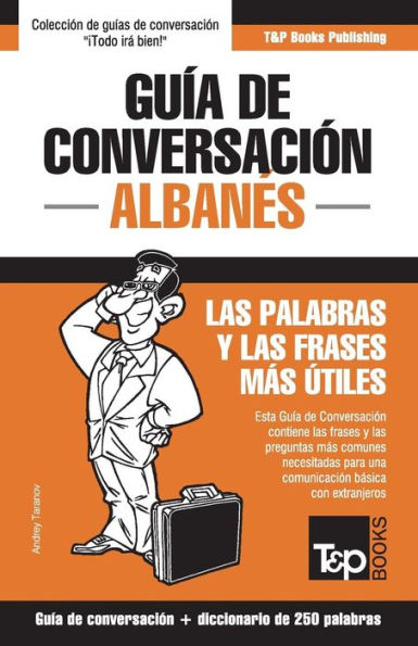 Guía de conversación Español-Albanes y mini diccionario de 250 palabras (Spanish collection) (Spanish Edition)
