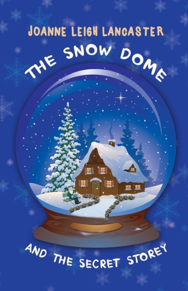 The Snow Dome And The Secret Storey - 9781788231190