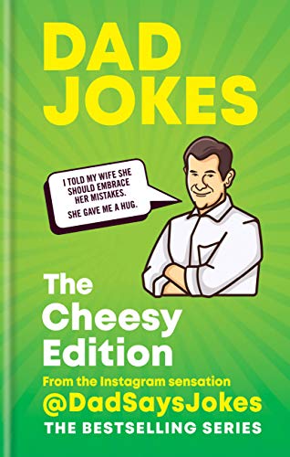 Dad Jokes: The Cheesy Edition: From the Instagram sensation @DadSaysJokes