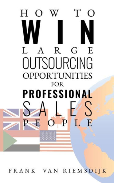 How to Win Large Outsourcing Opportunities for Professional Sales People - 9781788482691