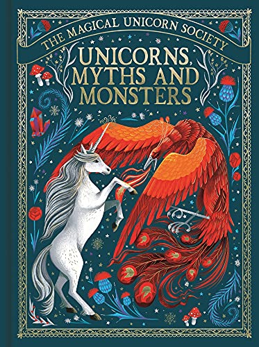The Magical Unicorn Society: Unicorns, Myths And Monsters