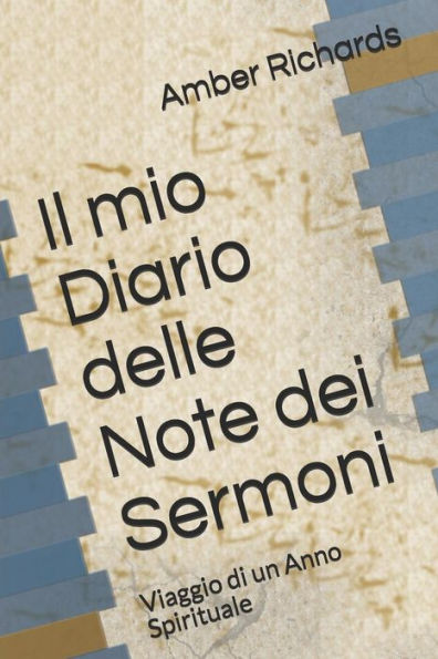 Il mio Diario delle Note dei Sermoni: Viaggio di un Anno Spirituale (Italian Edition)