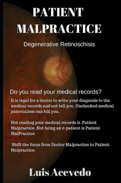 Patient Malpractice : Degenerative Retinoschisis