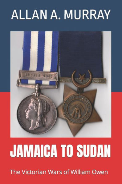 Jamaica to Sudan: The Victorian Wars of William Owen (Their World War)