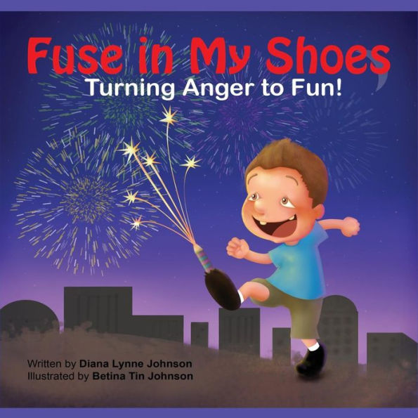 FUSE IN MY SHOES: Turning Anger to Fun