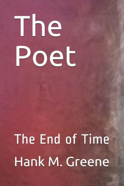 The Poet : The End Of Time