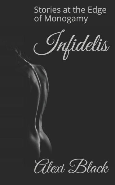 Infidelis: Stories at the Edge of Monogamy