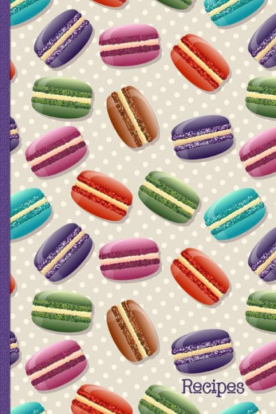 Recipes : Recipe Book With Index Pages; Cute Macaron French Macaroon Cover Design