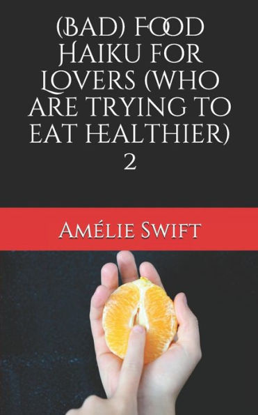 (Bad) Food Haiku for Lovers (who are trying to eat healthier) 2