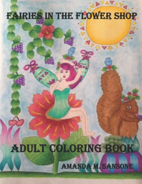 Fairies In The Flower Shop: Adult Coloring Book