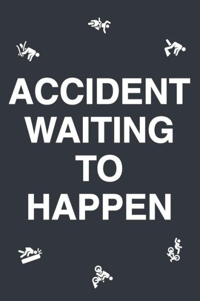 Accident Waiting to Happen
