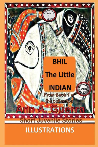 Bhil, The Little Indian: From Book 1 of the collection (The THOUSAND and One DAYS: Short Juvenile Stories)