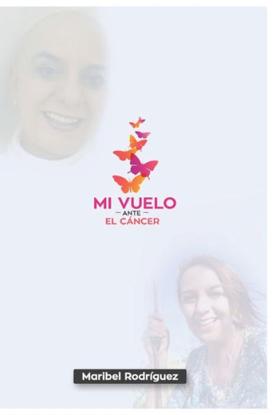 Mi Vuelo Ante El Cancer