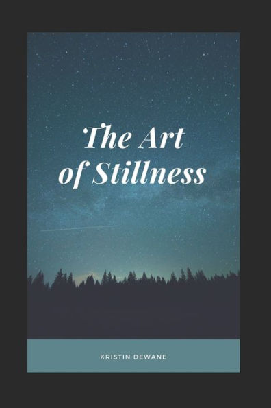 The Art Of Stillness