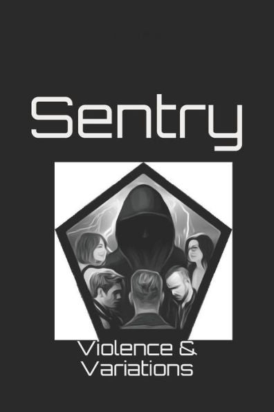 Sentry : 1-Violence & Variations
