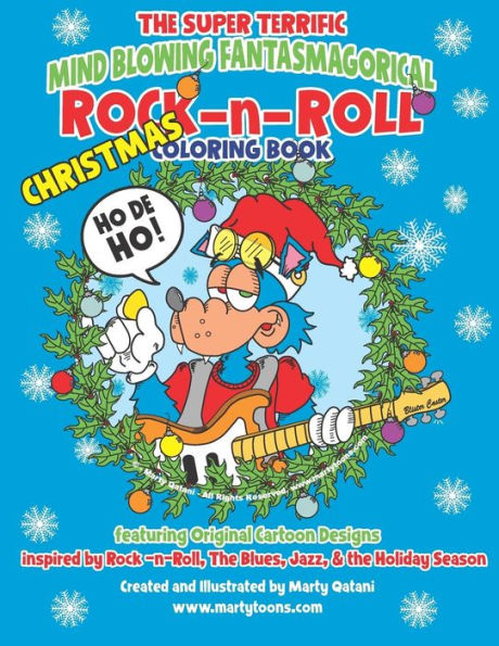 The Super Terrific Mind Blowing Fantasmagorical Rock N Roll Christmas Coloring Book : A Christmas Coloring Celebration For Rock And Rollers