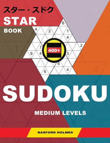 Star Book 400+ Sudoku. Medium Levels. : Holmes Presents A Book With Tried And Tested Puzzles. (Plus 250 Sudoku And 250 Puzzles That Can Be Printed).
