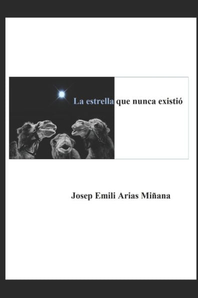 La estrella que nunca existi?: Una exegesis al mito de la Estrella de Belen (Spanish Edition)