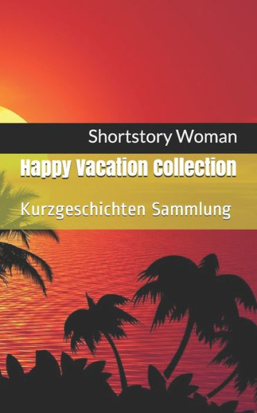 Happy Vacation Collection: Urlaubsserie (German Edition)