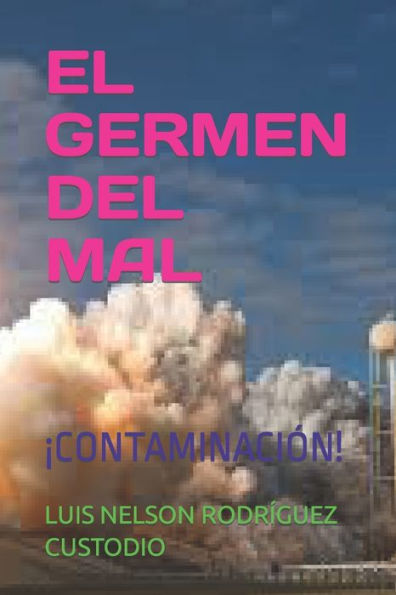 EL GERMEN DEL MAL: ?CONTAMINACI?N! (Spanish Edition)