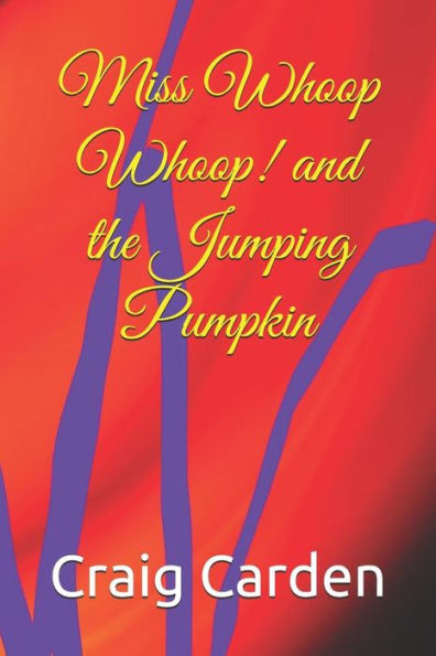 Miss Whoop Whoop! And The Jumping Pumpkin