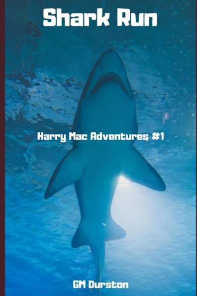 Shark Run : Harry Mac Adventures #1