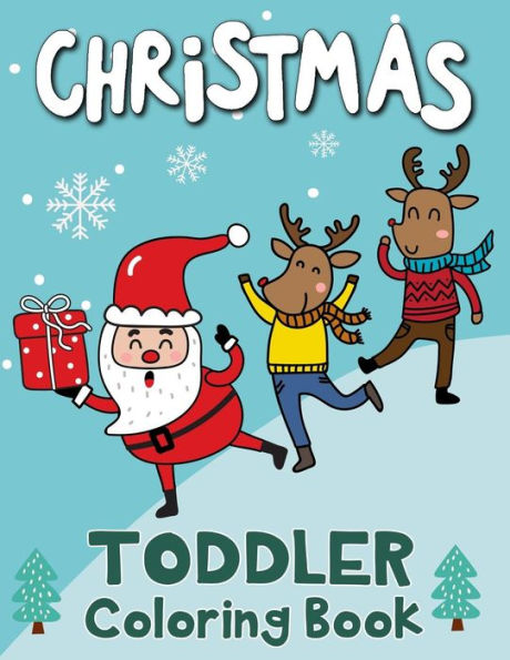 Christmas Toddler Coloring Book: 60 Christmas Coloring Pages for Toddlers, Children, Ages 2-4 and Preschool