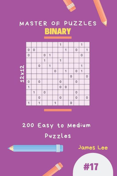 Master Of Puzzles Binary - 200 Easy To Medium Puzzles 12X12