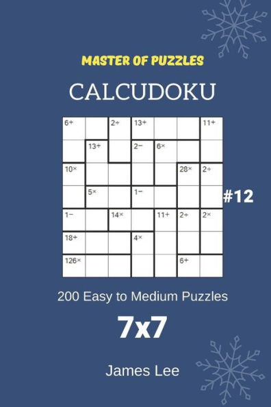 Master Of Puzzles Calcudoku - 200 Easy To Medium Puzzles 7X7
