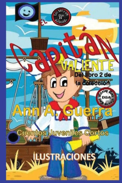 El Capitan Valiente: Del Libro 2 de la Coleccion (Los MIL y un DIAS: Cuentos Juveniles Cortos) (Spanish Edition)
