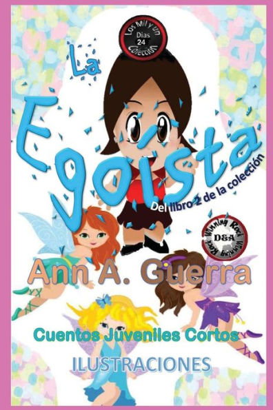 La Egoista: Del Libro 2 de la coleccion (Los MIL y un DIAS: Cuentos Juveniles Cortos) (Spanish Edition)