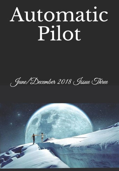 Automatic Pilot Issue Three: June/December 2018