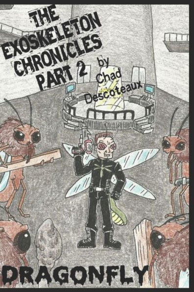 The Exoskeleton Chronicles Part 2 : Dragonfly
