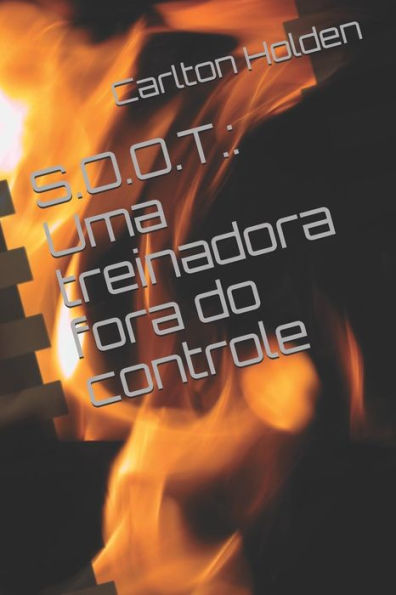 S.O.O.T. : Uma Treinadora Fora Do Controle