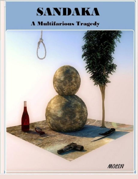 Sandaka : A Multifarious Tragedy