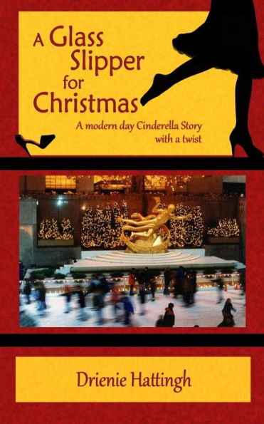 A Glass Slipper for Christmas: A modern day Cinderella Story with a twist