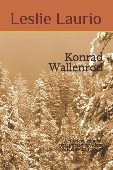 Konrad Wallenrod: A modern English paraphrase of Adam Mickiewicz's poem