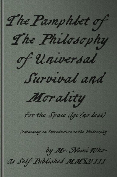 The Pamphlet Of The Philosophy Of Universal Survival And Morality For The Space Age
