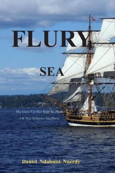 FLURY SEA: She Gave Up Her Baby In Place Of Her Tobacco Snuffbox