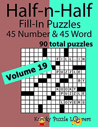 Half-N-Half Word Fill-In Puzzles, Volume 19: 45 Number And 45 Word (90 Total Puzzles)