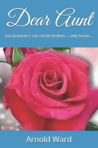 Dear Aunt: Social barriers can not be broken ... only hearts... (Dear Aunt Trilogy)