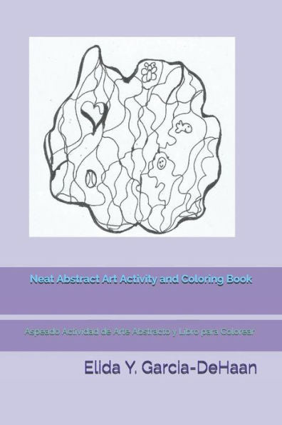 Neat Abstract Art Activity And Coloring Book : Aspeado Actividad De Arte Abstracto Y Libro Para Colorear