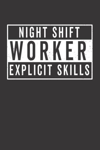 Night Shift Worker Explicit Skills