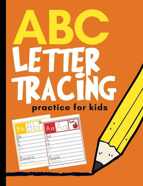 ABC Letter Tracing Practice for Kids: Alphabet Learning for Preschool and Kindergarten - 9781790806485