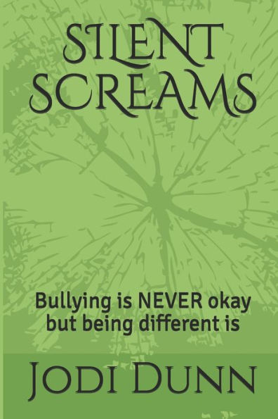 Silent Screams : Bullying Is Never Okay But Being Different Is