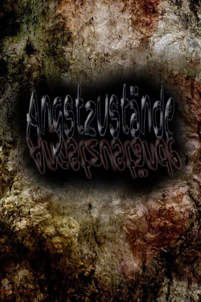 Angstzustände: Angst Phobie Alpträume Klarträume bOse Träume Misshandlung Mobbing Missbrauch Angstphobie Wut Trauer Neid (German Edition)