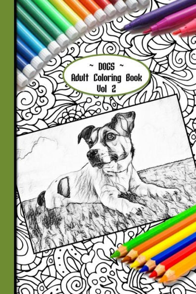 Dogs Adult Coloring Book Vol 2: 6 x 9" paperback 90 pages of gorgeous dogs of all kinds to colour | ColourMeKind (ColourMeKind | Coloring Doodling Notebook)