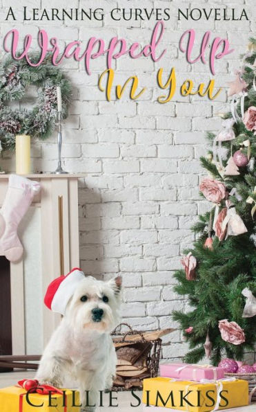 Wrapped Up In You : A Learning Curves Novella