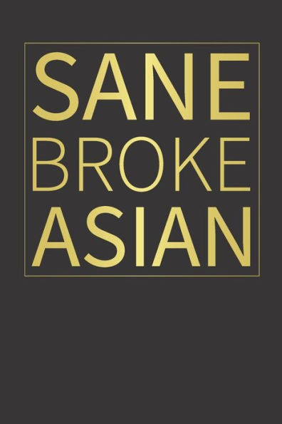 Sane Broke Asian